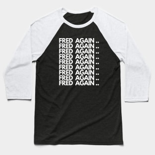 Fred again Armor Baseball T-Shirt